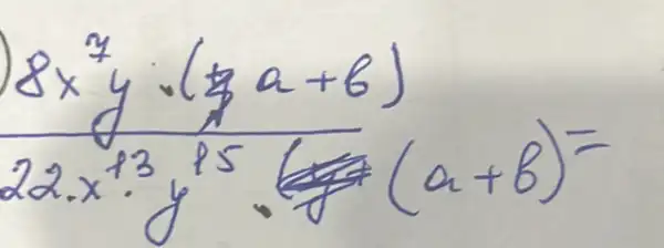 (8 x^7 y cdot(7 a+6))/(22 cdot x^13) y^(15 cdot(a+b))=