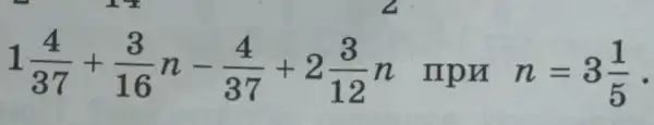 1(4)/(37)+(3)/(16)n-(4)/(37)+2(3)/(12)n npx n=3(1)/(5)