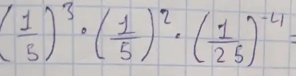 ((1)/(5))^3 cdot((1)/(5))^2 cdot((1)/(25))^-4