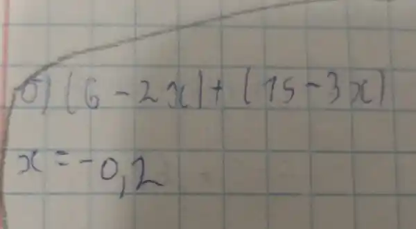 16|6-2 x|+| 15-3 x mid x=-0,2