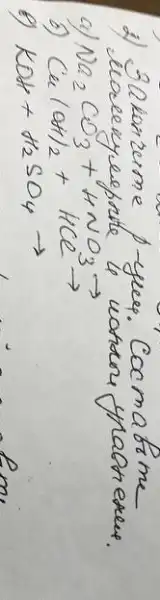 2) Sakarizime p-yeeq. Cocmabme
a) mathrm(Na)_(2) mathrm(CO)_(3)+mathrm(HNO)_(3) arrow 
b) mathrm(Cu)(mathrm(OH))_(2)+mathrm(HCl) arrow 
e) mathrm(KOH)+mathrm(H)_(2) mathrm(SO)_(4) arrow