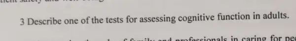 3 Describe one of the tests for assessing cognitive function in adults.