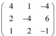 (} 4&1&-4 2&-4&6 1&2&-1 )