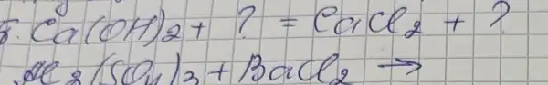 8. mathrm(Ca)(mathrm(OH))_(2)+?=mathrm(CaCl)_(2)+ ?