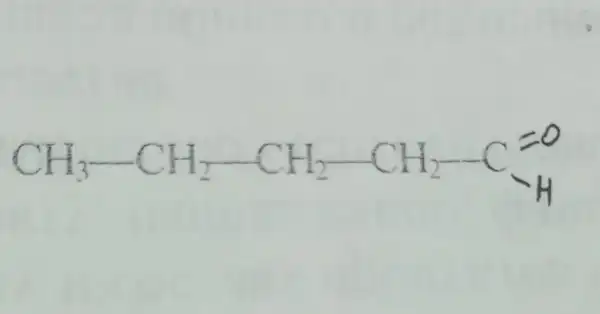 CH_(3)-CH_(2)-CH_(2)-CH_(2)-C_(-)^-0=0