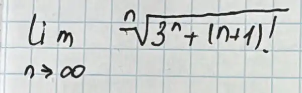 lim _(n arrow infty) sqrt[n](3^n+(n+1)!)