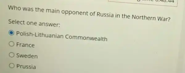 Who was the main opponent of Russia in the Northern War?
Select one answer:
Polish-Lithuanian Commonwealth
France
Sweden
Prussia