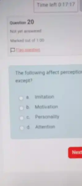 Question 20
The following affect perceptio
except?
a. Imitation
b. Motivation
c. Personality
d. Attention