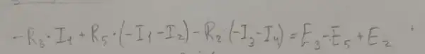 -R_(3) cdot I_(1)+R_(5) cdot(-I_(1)-I_(2))-R_(2) cdot(-I_(3)-I_(4))=F_(3)-E_(5)+E_(2)