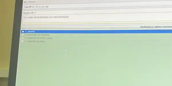 Tena No 65. PX 3 you do
Bonpoc N? 9
Le coma cétoacidotique est caractéristique:
Bubepure en MCTB LEMME
1. gasping
2. respiration de Cussmad
13. respiration de Chain-Stokes
4. respiration de Biote