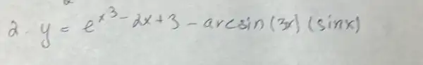 2. y=e^x^(3-2 x+3)-arcsin (3 x)(sin x)