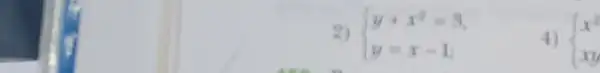 2)  ) y+x^2=3 y=x-1 
4)  ) x^2 xy