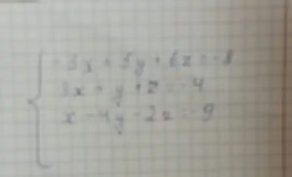 {-3 x+5 y+6 z=-8 3 x+y+z=-4 x-4 y-2 z=-9.