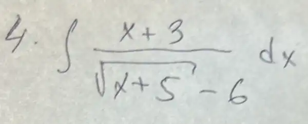 4. int (x+3)/(sqrt(x+5)-6) d x