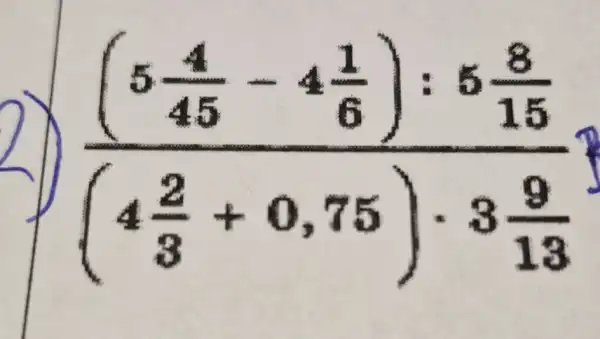 ((5frac (4)/(45)-4(1)/(6)):5(8)/(15))((4(2)/(3)+0,75)cdot 3(9)/(13))