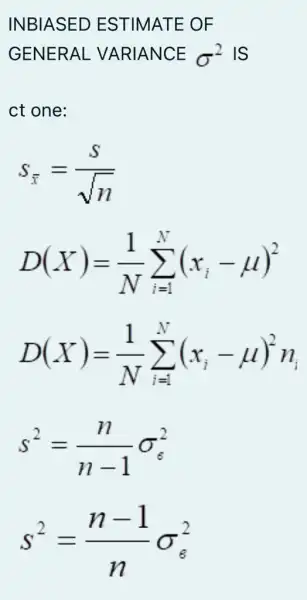 INBIASED ESTIMATE OF
GENERAL . VARIANCE sigma ^2 IS
ct one:
S_(bar (x))=(s)/(sqrt (n))
D(X)=(1)/(N)sum _(i=1)^N(x_(i)-mu )^2
D(X)=(1)/(N)sum _(i=1)^N(x_(i)-mu )^2n_(i)
s^2=(n)/(n-1)sigma _(6)^2