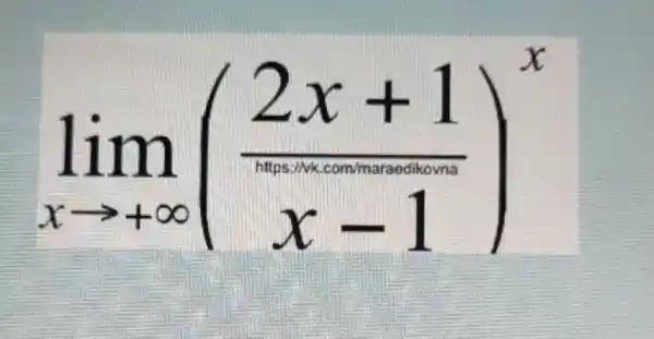 lim _(xarrow +infty )((2x+1)/(x-1))^x