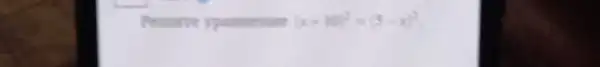 Pessarre ypasseme (x+10)^2=(5-x)^2