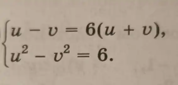 ) u-v=6(u+v) u^2-v^2=6