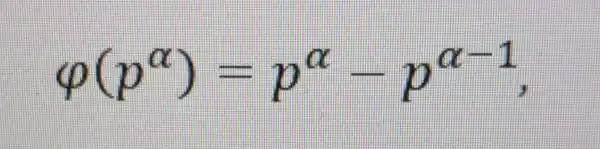 varphi (p^alpha )=p^alpha -p^alpha -1