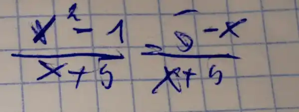 (x^2-1)/(x+5)=(5-x)/(x+5)