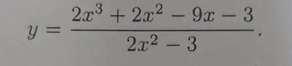 y=(2x^3+2x^2-9x-3)/(2x^2)-3