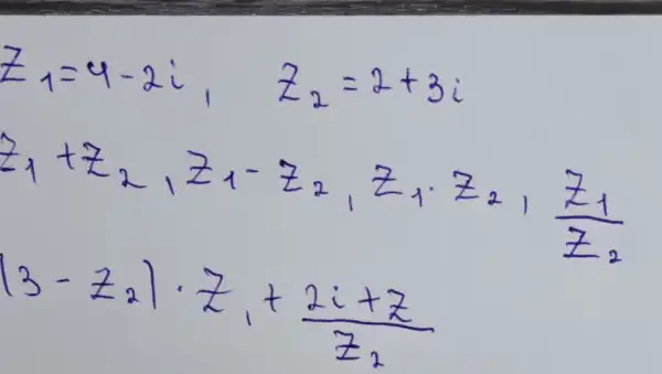 z_(2)=z+3i
E_(1)+z_(2),z_(1)-z_(2),z_(1),z_(2),(z_(1))/(z_(2))
(3-z_(2))cdot z_(1)+(2v+z)/(z_(2))